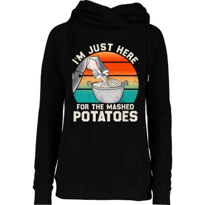 IM Just Here For The Mashed Potatoes Cute Thanksgiving Food Womens Funnel Neck Pullover Hood