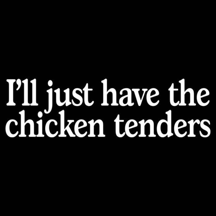 I'll Just Have The Chicken Tenders Funny Zip Tote Bag