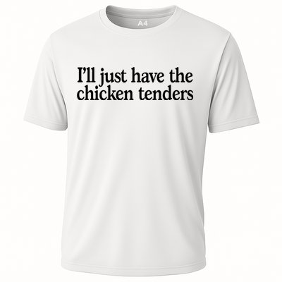 I'll Just Have The Chicken Tenders Funny Performance Shirt