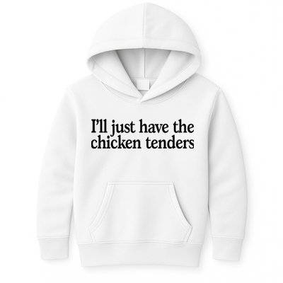 I'll Just Have The Chicken Tenders Funny Kids Hoodie
