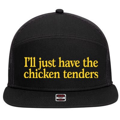 I'll Just Have The Chicken Tenders Funny 7 Panel Mesh Trucker Snapback Hat