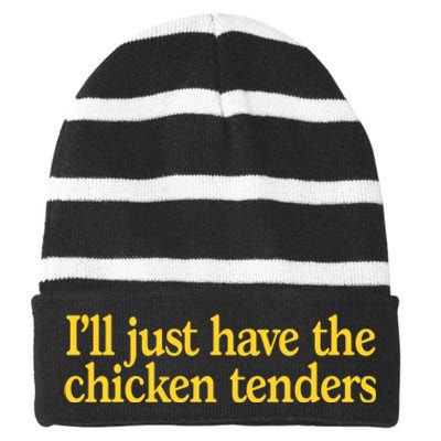 I'll Just Have The Chicken Tenders Funny Striped Beanie with Solid Band