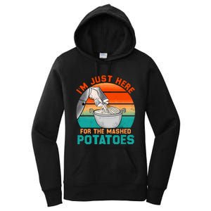 IM Just Here For The Mashed Potatoes Cute Thanksgiving Food Women's Pullover Hoodie