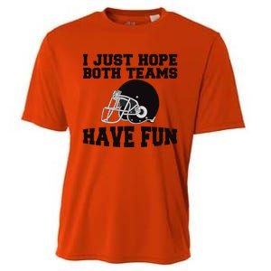 I Just Hope Both Teams Have Fun Or Funny Football Gift Cooling Performance Crew T-Shirt