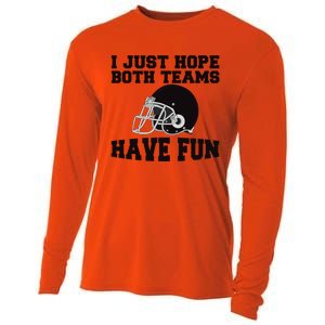 I Just Hope Both Teams Have Fun Or Funny Football Gift Cooling Performance Long Sleeve Crew