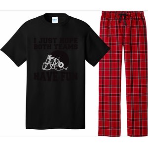 I Just Hope Both Teams Have Fun Or Funny Football Gift Pajama Set