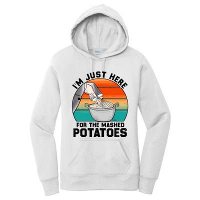 IM Just Here For The Mashed Potatoes Cute Thanksgiving Food Women's Pullover Hoodie