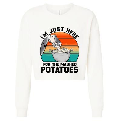 IM Just Here For The Mashed Potatoes Cute Thanksgiving Food Cropped Pullover Crew