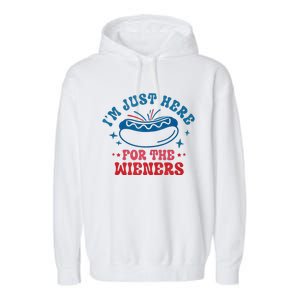 I'm Just Here For The Wieners 4th Of July Garment-Dyed Fleece Hoodie