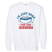 I'm Just Here For The Wieners 4th Of July Garment-Dyed Sweatshirt