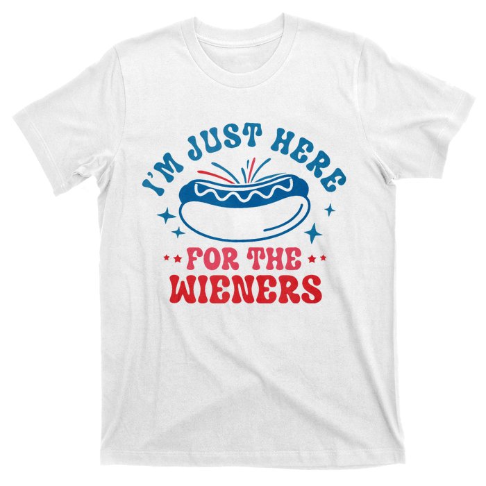 I'm Just Here For The Wieners 4th Of July T-Shirt