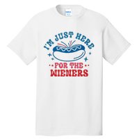 I'm Just Here For The Wieners 4th Of July Tall T-Shirt