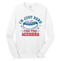 I'm Just Here For The Wieners 4th Of July Tall Long Sleeve T-Shirt