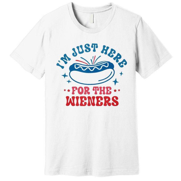 I'm Just Here For The Wieners 4th Of July Premium T-Shirt