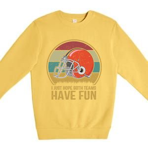 I Just Hope Both Teams Have Fun Or Funny Football Gift Premium Crewneck Sweatshirt