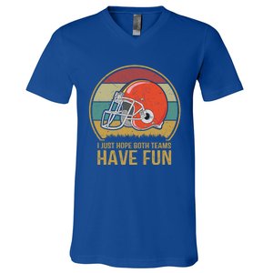 I Just Hope Both Teams Have Fun Or Funny Football Gift V-Neck T-Shirt