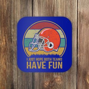 I Just Hope Both Teams Have Fun Or Funny Football Gift Coaster