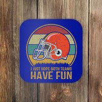 I Just Hope Both Teams Have Fun Or Funny Football Gift Coaster