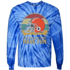 I Just Hope Both Teams Have Fun Or Funny Football Gift Tie-Dye Long Sleeve Shirt