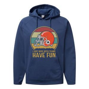 I Just Hope Both Teams Have Fun Or Funny Football Gift Performance Fleece Hoodie