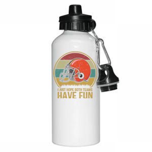 I Just Hope Both Teams Have Fun Or Funny Football Gift Aluminum Water Bottle