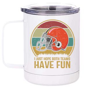 I Just Hope Both Teams Have Fun Or Funny Football Gift 12 oz Stainless Steel Tumbler Cup