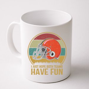 I Just Hope Both Teams Have Fun Or Funny Football Gift Coffee Mug