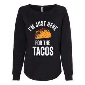 IM Just Here For The Tacos Funny Mexican Party Womens California Wash Sweatshirt