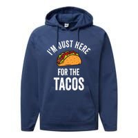 IM Just Here For The Tacos Funny Mexican Party Performance Fleece Hoodie