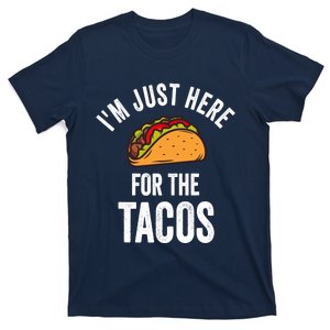 IM Just Here For The Tacos Funny Mexican Party T-Shirt