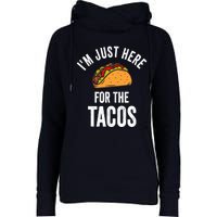 IM Just Here For The Tacos Funny Mexican Party Womens Funnel Neck Pullover Hood