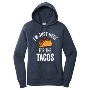 IM Just Here For The Tacos Funny Mexican Party Women's Pullover Hoodie