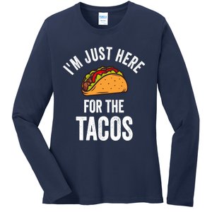 IM Just Here For The Tacos Funny Mexican Party Ladies Long Sleeve Shirt