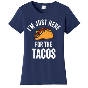 IM Just Here For The Tacos Funny Mexican Party Women's T-Shirt