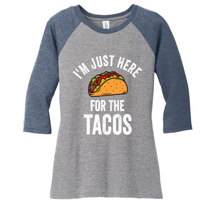 IM Just Here For The Tacos Funny Mexican Party Women's Tri-Blend 3/4-Sleeve Raglan Shirt