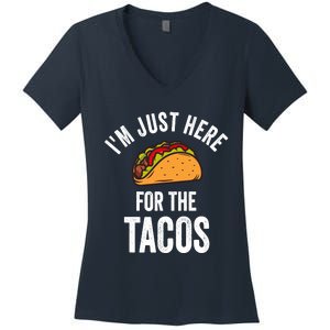 IM Just Here For The Tacos Funny Mexican Party Women's V-Neck T-Shirt