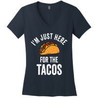 IM Just Here For The Tacos Funny Mexican Party Women's V-Neck T-Shirt