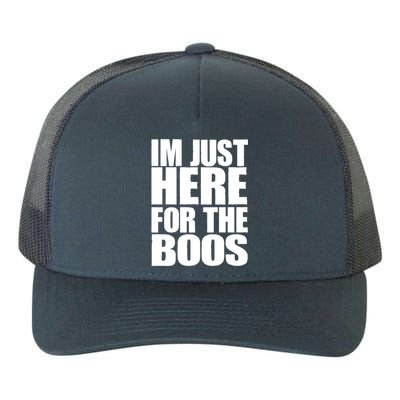 Im Just Here For The Boos I Am Just Here For The Booze Gift Yupoong Adult 5-Panel Trucker Hat