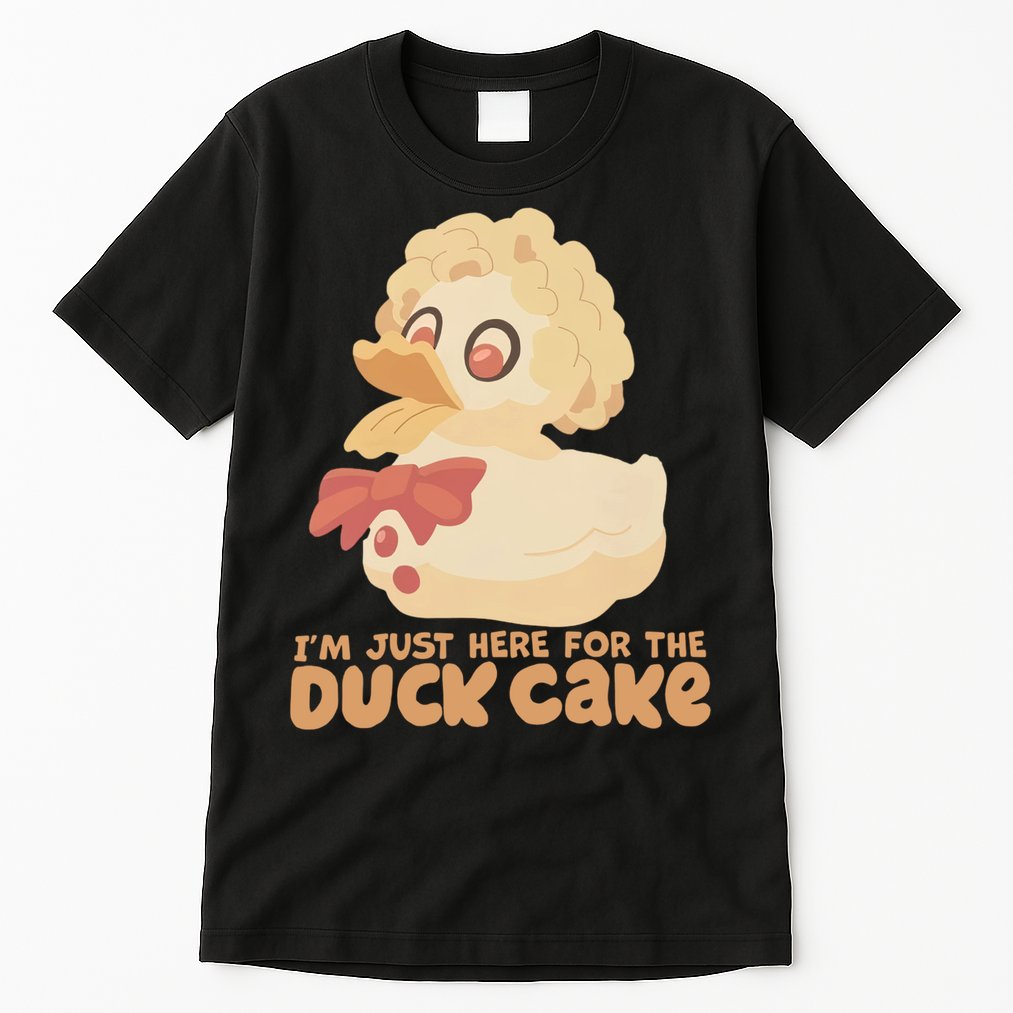 I Just Here For The Duck Cake Snack Tall T-Shirt