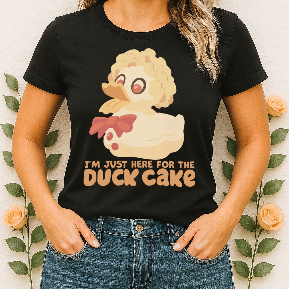 I Just Here For The Duck Cake Snack Womens T-Shirt