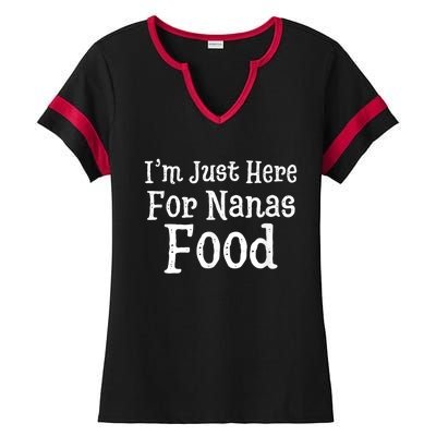 IM Just Here For Nanas Food Thanksgiving Christmas Ladies Halftime Notch Neck Tee