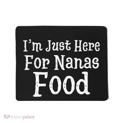 IM Just Here For Nanas Food Thanksgiving Christmas Mousepad