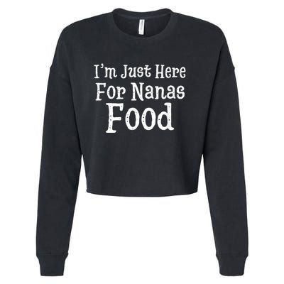 IM Just Here For Nanas Food Thanksgiving Christmas Cropped Pullover Crew