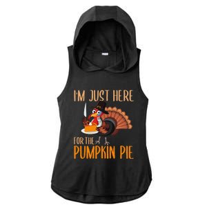 Im Just Here For Pumpkin Pie Funny Thanksgiving Turkey Gift Ladies PosiCharge Tri-Blend Wicking Draft Hoodie Tank