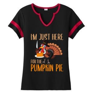 Im Just Here For Pumpkin Pie Funny Thanksgiving Turkey Gift Ladies Halftime Notch Neck Tee