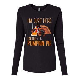 Im Just Here For Pumpkin Pie Funny Thanksgiving Turkey Gift Womens Cotton Relaxed Long Sleeve T-Shirt