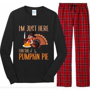 Im Just Here For Pumpkin Pie Funny Thanksgiving Turkey Gift Long Sleeve Pajama Set