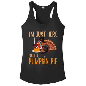 Im Just Here For Pumpkin Pie Funny Thanksgiving Turkey Gift Ladies PosiCharge Competitor Racerback Tank