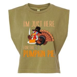 Im Just Here For Pumpkin Pie Funny Thanksgiving Turkey Gift Garment-Dyed Women's Muscle Tee