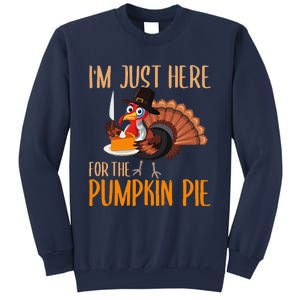 Im Just Here For Pumpkin Pie Funny Thanksgiving Turkey Gift Sweatshirt